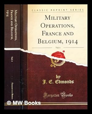 Bild des Verkufers fr Military operations, France and Belgium, 1914 / compiled by Brigadier-General Sir James E. Edmonds; maps and sketches compiled by Major A.F. Becke zum Verkauf von MW Books Ltd.