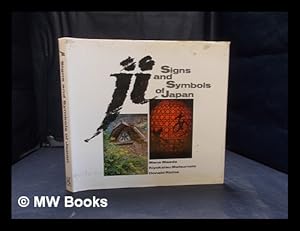 Seller image for Signs and symbols of Japan / Mana Maeda; photographs by Kiyokatsu Matsumoto; introduction by Donald Richie for sale by MW Books Ltd.