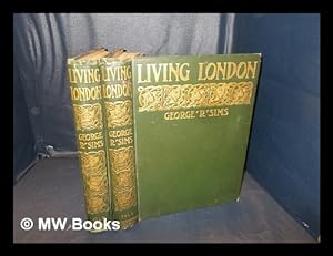 Seller image for Living London / edited by George R. Sims: two volumes: I & III for sale by MW Books Ltd.