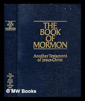 Bild des Verkufers fr The Book of Mormon : an account written by the hand of Mormon, upon plates taken from the plates of Nephi / translated by Joseph Smith, Jun zum Verkauf von MW Books Ltd.