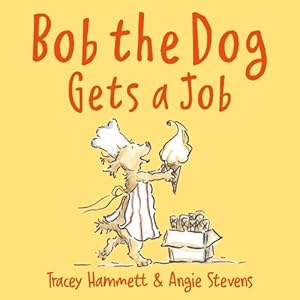 Seller image for Bob the Dog Gets a Job (Paperback) for sale by Grand Eagle Retail