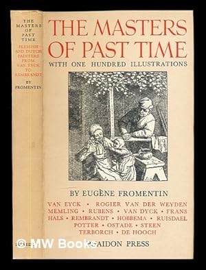 Image du vendeur pour The masters of past time : Dutch and Flemish painting from Van Eyck to Rembrandt. Translation by Andrew Boyle / Ed. by H. Gerson mis en vente par MW Books Ltd.