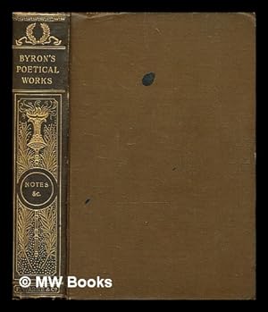 Immagine del venditore per The poetical works of Lord Byron : reprinted from the original editions, with life, explanatory notes, &c. / Lord Byron venduto da MW Books Ltd.