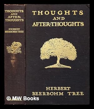 Image du vendeur pour Thoughts and after-thoughts / by Herbert Beerbohm Tree mis en vente par MW Books Ltd.