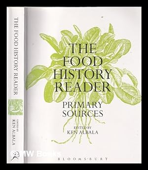 Seller image for The food history reader: primary sources / edited by Ken Albala for sale by MW Books Ltd.