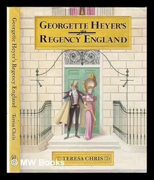 Seller image for Georgette Heyer's Regency England / Teresa Chris; illustrations by Arthur Barbosa for sale by MW Books Ltd.