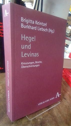 Bild des Verkufers fr Hegel und Levinas. Kreuzungen, Brche, berschreitungen. zum Verkauf von Antiquariat Thomas Nonnenmacher