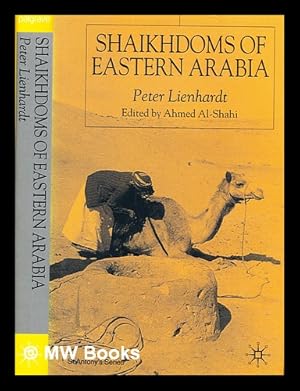 Seller image for Shaikhdoms of Eastern Arabia / Peter Lienhardt; Edited by Ahmed Al-Shahi for sale by MW Books Ltd.