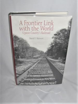 A Frontier Link with the World Upson County's Railroad (Georgia)