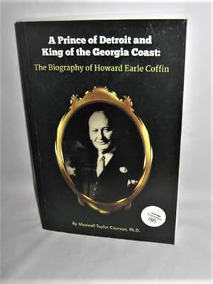 A Prince of Detroit and King of the Georgia Coast: The Biography of Howard Earle Coffin