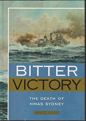 Imagen del vendedor de Bitter Victory: the death of HMAS Sydney a la venta por Taipan Books