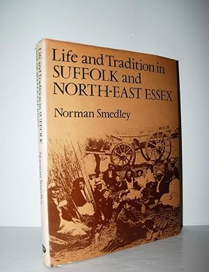 Bild des Verkufers fr Life and Tradition in Suffolk and North-East Essex zum Verkauf von Nugget Box  (PBFA)