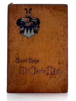 Image du vendeur pour Die Clari Marie mis en vente par World of Rare Books