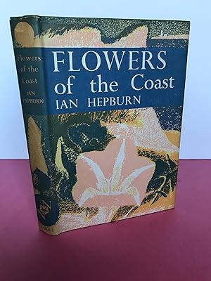 Seller image for New Naturalist No. 24 FLOWERS OF THE COAST [Association Copy- Eric Hosking] for sale by LOE BOOKS