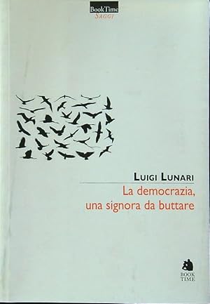 Bild des Verkufers fr La democrazia, una signora da buttare zum Verkauf von Librodifaccia