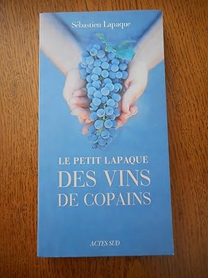 Image du vendeur pour Le Petit Lapaque des vins de copains mis en vente par Frederic Delbos