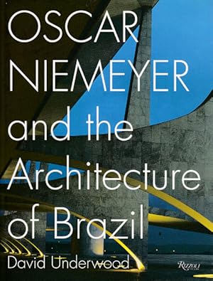 Oscar Niemeyer and the Architecture of Brazil.