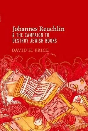 Image du vendeur pour Johannes Reuchlin and the Campaign to Destroy Jewish Books (Paperback) mis en vente par Grand Eagle Retail