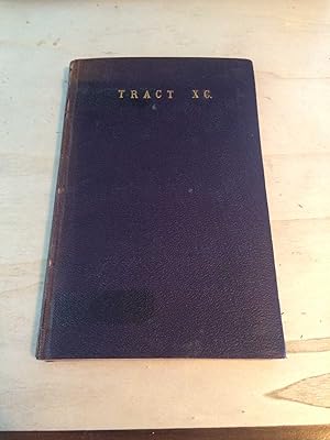 Tract XC. On Certain Passages in the XXXIX Articles, with a Historical Preface and Catholic Subsc...