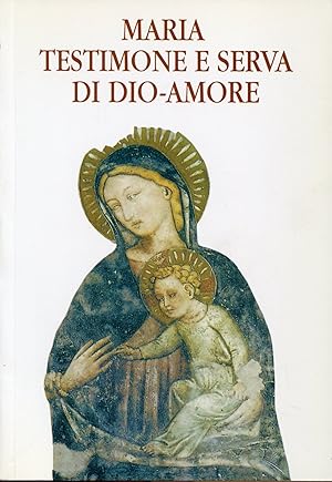 Seller image for Maria testimone e serva di Dio-Amore for sale by Studio Bibliografico Viborada