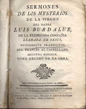 Immagine del venditore per SERMONES DE LOS MYSTERIOS DE LA VIRGEN DEL PADRE LUIS BURDALUE, DE LA EXTINGUIDA COMPAA LLAMADA DE JESS, NUEVAMENTE TRADUCIDOS DEL FRANCS AL CASTELLANO. SEGUNDA EDICIN. TOMO DCIMO DE LA OBRA. venduto da Books Never Die