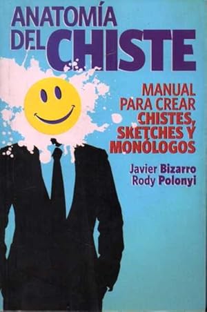 Imagen del vendedor de ANATOMA DEL CHISTE. MANUAL PARA CREAR CHISTES, SKETCHES Y MONLOGOS. a la venta por Books Never Die