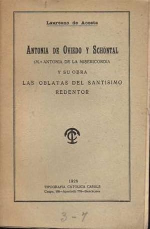 Imagen del vendedor de ANTONIA DE OVIEDO Y SCHONTAL (M. ANTONIA DE LA MISERICORDIA) Y SU OBRA LAS OBLIATAS DEL SANTISIMO REDENTOR. a la venta por Books Never Die