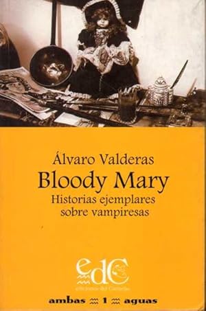 BLOODY MARY. HISTORIAS EJEMPLARES SOBRE VAMPIRESAS.