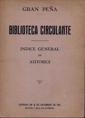 BIBLIOTECA CIRCULANTE. ÍNDICE GENERAL DE AUTORES HASTA 31 DE DICIEMBRE DE 1931. FASCÍCULOS 1º A 4...