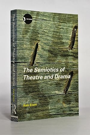 The Semiotics of Theatre and Drama (New Accents)