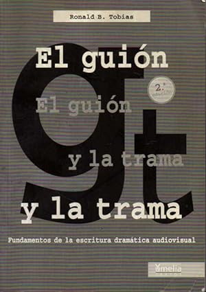 Seller image for EL GUIN Y LA TRAMA. FUNDAMENTOS DE LA ESCRITURA DRAMTICA AUDIOVISUAL. for sale by Books Never Die