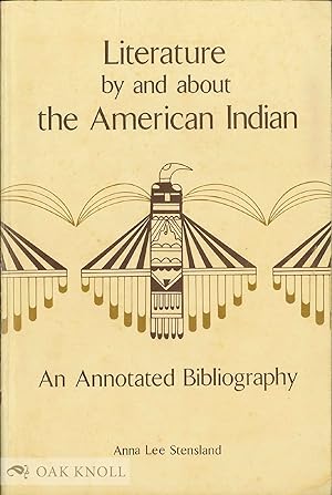 Seller image for LITERATURE BY AND ABOUT THE AMERICAN INDIAN, AN ANNOTATED BIBLIOGRAPHY FOR JUNIOR AND SENIOR HIGH SCHOOL STUDENTS for sale by Oak Knoll Books, ABAA, ILAB