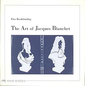 Imagen del vendedor de ART OF JACQUES BLANCHET.|THE a la venta por Oak Knoll Books, ABAA, ILAB