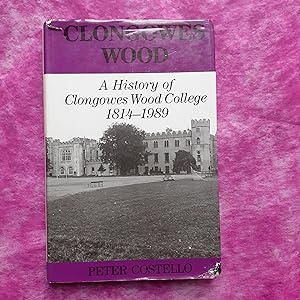 Clongowes Wood: A history of Clongowes Wood College, 1814-1989
