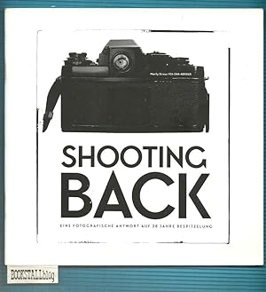 Shooting Back : Eine fotografische Antwort auf 28 Jahre Bespitzelung