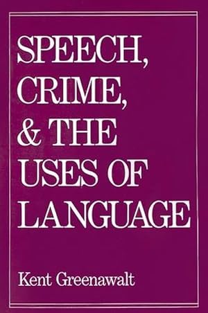 Seller image for Speech, Crime, and the Uses of Language (Paperback) for sale by AussieBookSeller