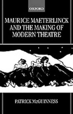 Image du vendeur pour Maurice Maeterlinck and the Making of Modern Theatre (Hardcover) mis en vente par AussieBookSeller