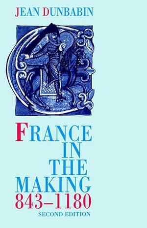 Immagine del venditore per France in the Making 843-1180 (Paperback) venduto da AussieBookSeller