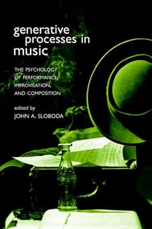 Immagine del venditore per Generative Processes in Music: The Psychology of Performance, Improvisation, and Composition (Paperback) venduto da AussieBookSeller