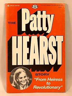Bild des Verkufers fr The Patty Hearst Story "From Heiress to Revolutionary" zum Verkauf von Old New York Book Shop, ABAA