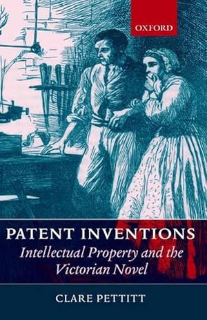 Seller image for Patent Inventions - Intellectual Property and the Victorian Novel (Hardcover) for sale by AussieBookSeller