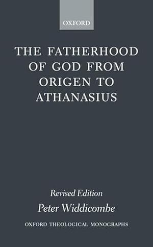 Seller image for The Fatherhood of God from Origen to Athanasius (Paperback) for sale by AussieBookSeller