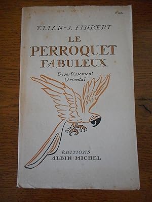 Seller image for Le perroquet fabuleux - Divertissement oriental for sale by Frederic Delbos