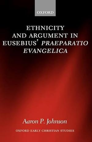 Seller image for Ethnicity and Argument in Eusebius' Praeparatio Evangelica (Hardcover) for sale by AussieBookSeller