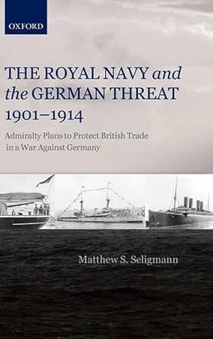 Seller image for The Royal Navy and the German Threat 1901-1914 (Hardcover) for sale by AussieBookSeller
