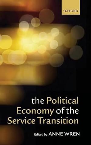 Imagen del vendedor de The Political Economy of the Service Transition (Hardcover) a la venta por AussieBookSeller