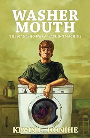 Seller image for Washer Mouth: The Man Who Was a Washing Machine for sale by WeBuyBooks