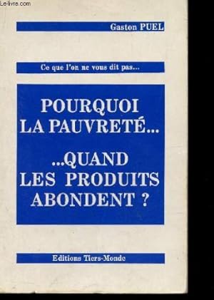 Seller image for Pourquoi la pauvret, quand les produits abondent ? : Ce que l'on ne vous dit pas for sale by Ammareal