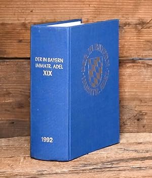 Genealogisches Handbuch des in Bayern immatrikulierten Adels. Band XIX.