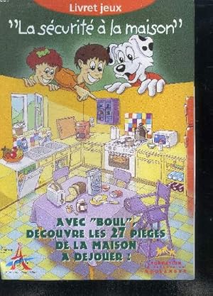 Bild des Verkufers fr Livret jeux "La scurit  la maison" Avec "Boul" dcouvre les 27 piges de la maison  djouer ! zum Verkauf von Le-Livre